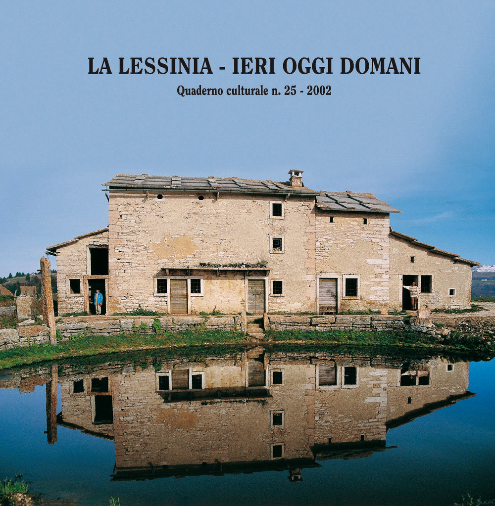 La Lessinia. Ieri, oggi, domani. Quaderno culturale. Vol. 25