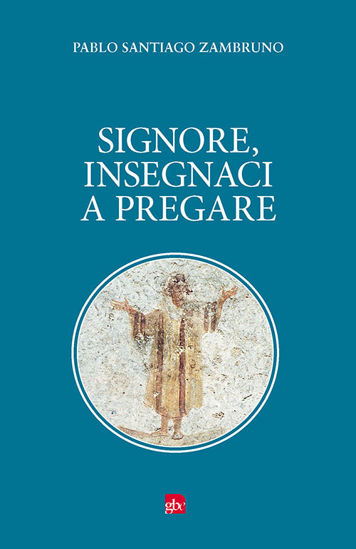 Signore, insegnaci a pregare
