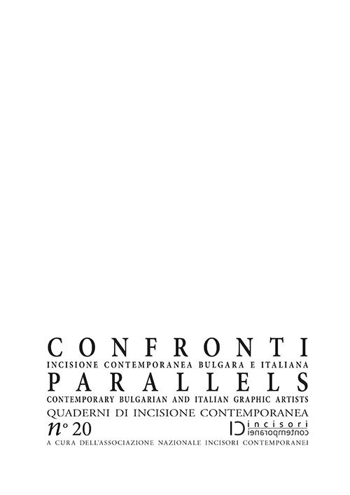 Confronti. Incisione contemporanea bulgara e italiana-Parallels. Contemporary Bulgarian and Italian Graphic Artists. Quaderni di incisione contemporanea. Vol. 20
