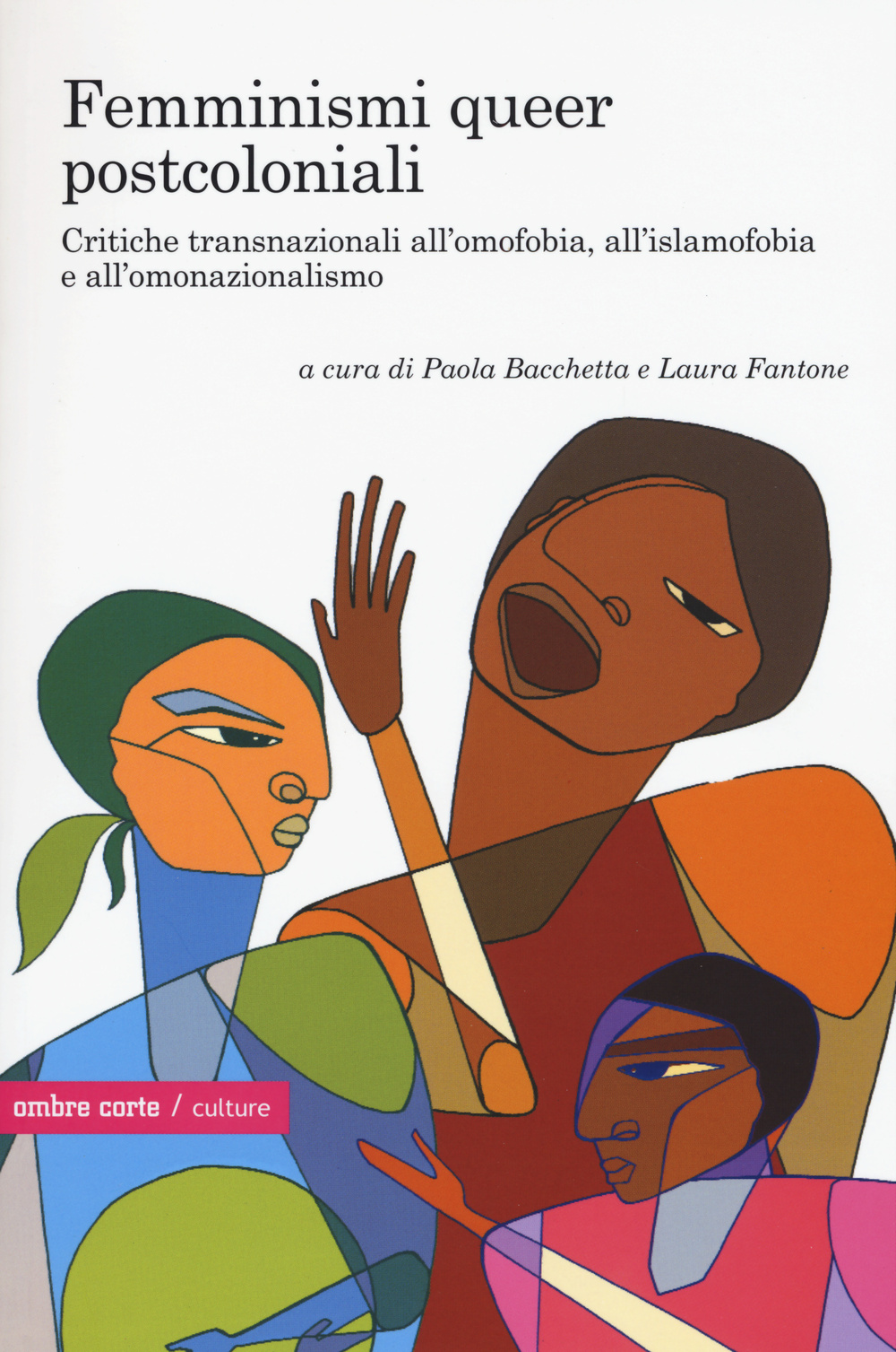 Femminismi queer transnazionali. Critiche post e decoloniali all’omofobia, all’islamofobia e all’omonazionalismo