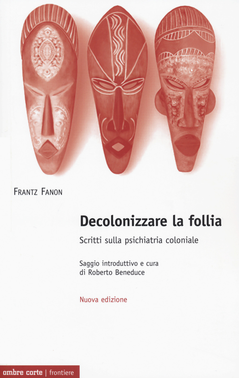Decolonizzare la follia. Scritti sulla psichiatria coloniale