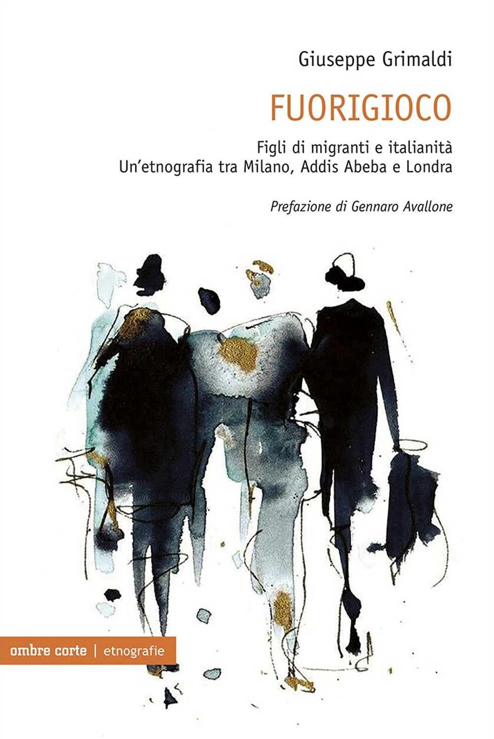 Fuorigioco. Figli di migranti e italianità. Un’etnografia tra Milano, Addis Abeba e Londra