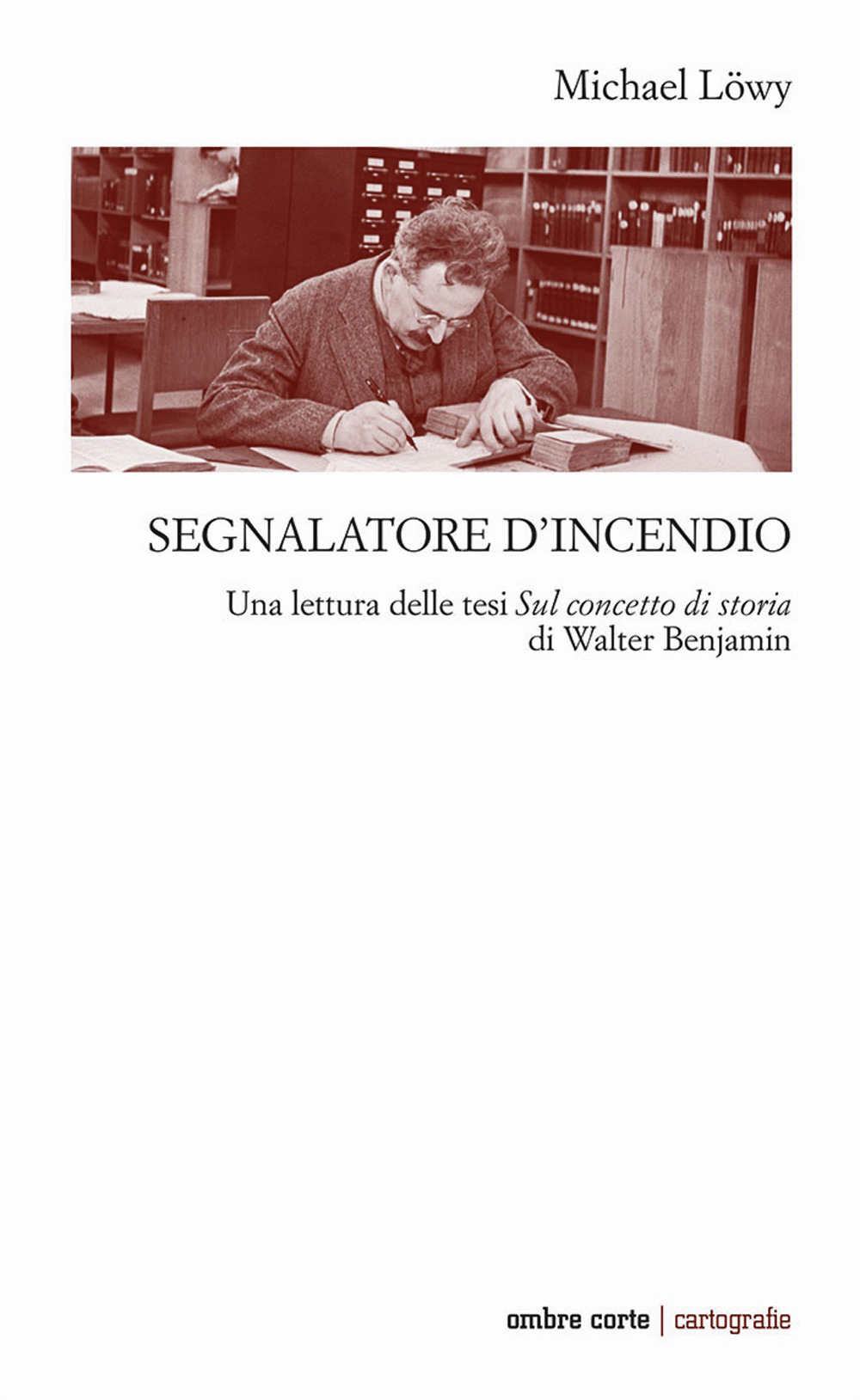 Segnalatore d’incendio. Una lettura delle tesi Sul concetto di storia di Walter Benjamin