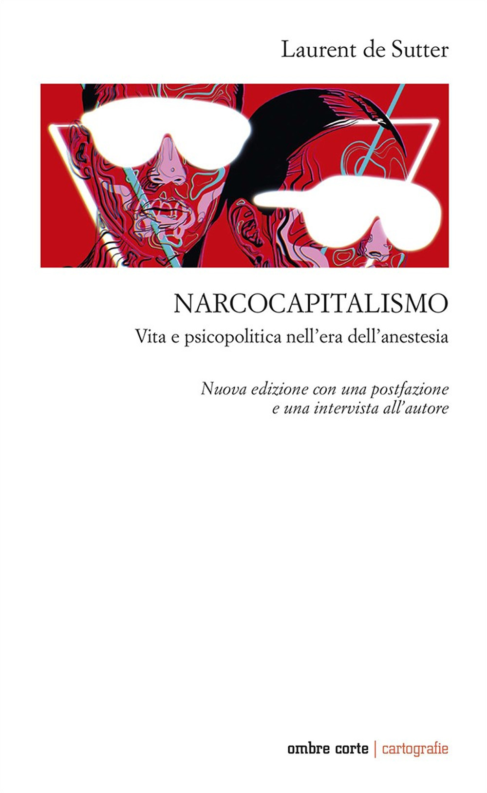 Narcocapitalismo. Vita e psicopolitica nell'era dell'anestesia