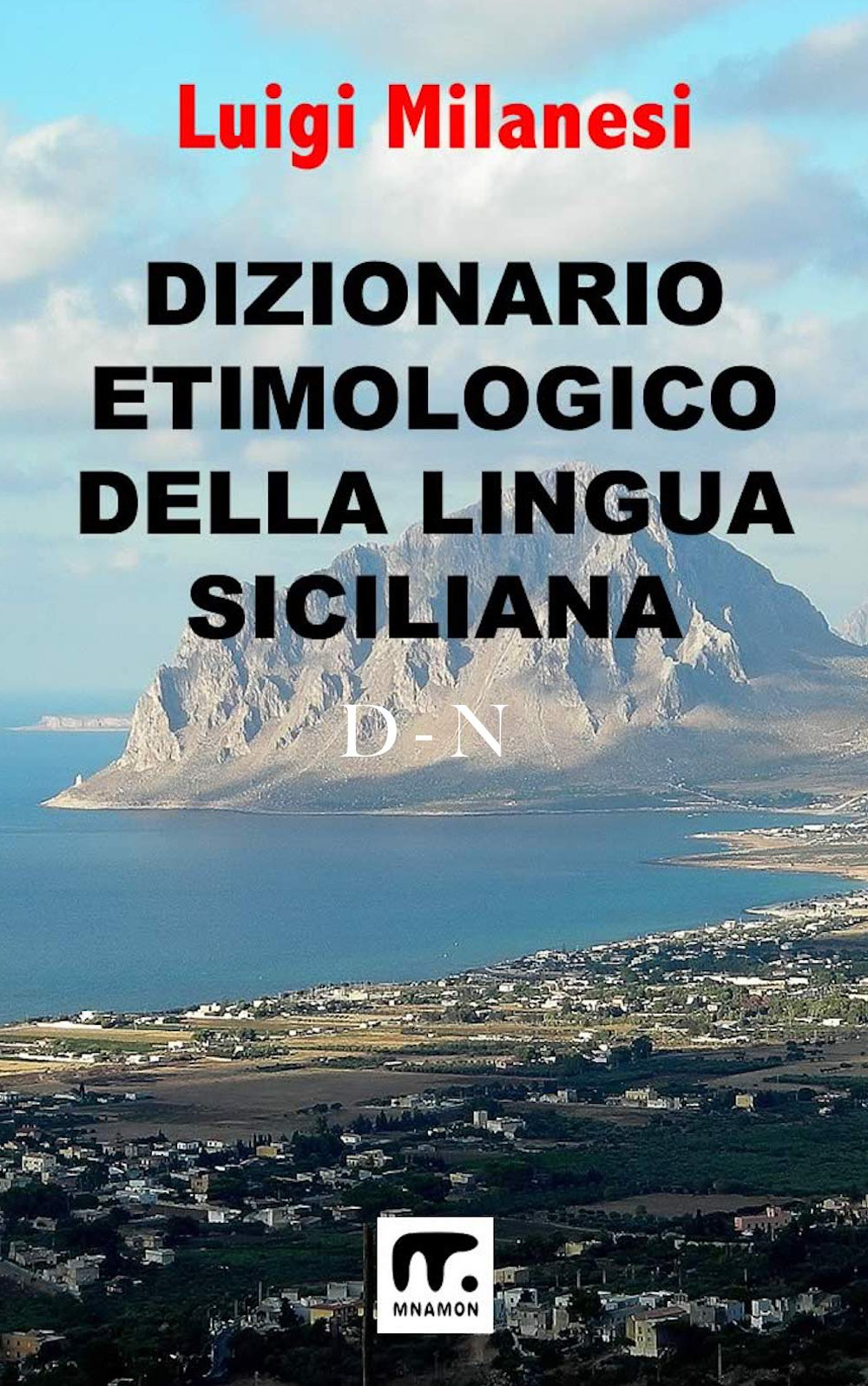 Dizionario etimologico della lingua siciliana. Vol. 2: D-N
