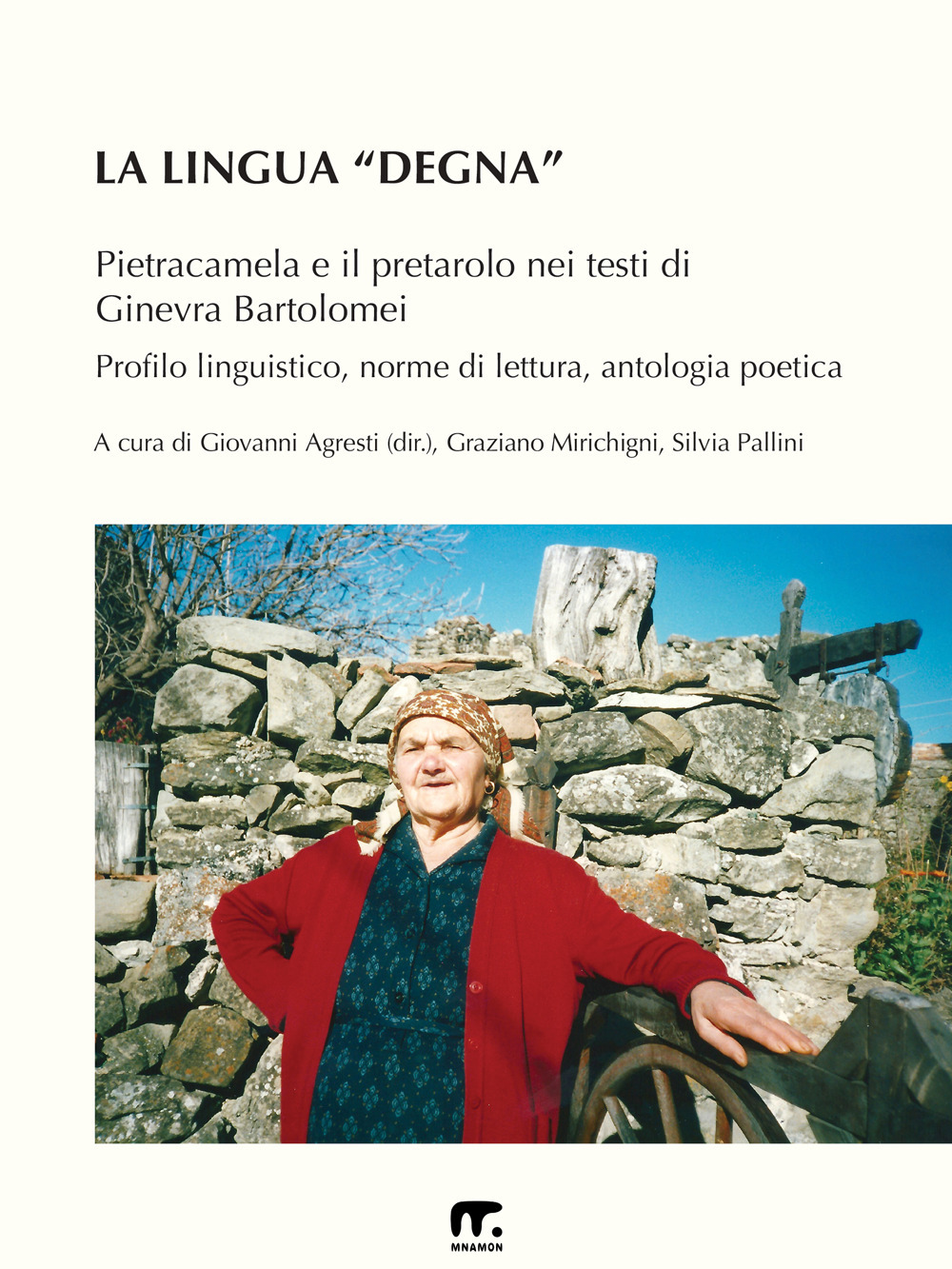 La lingua «degna». Pietracamela e il pretarolo nei testi di Ginevra Bartolomei. Profilo linguistico, norme di lettura, antologia poetica
