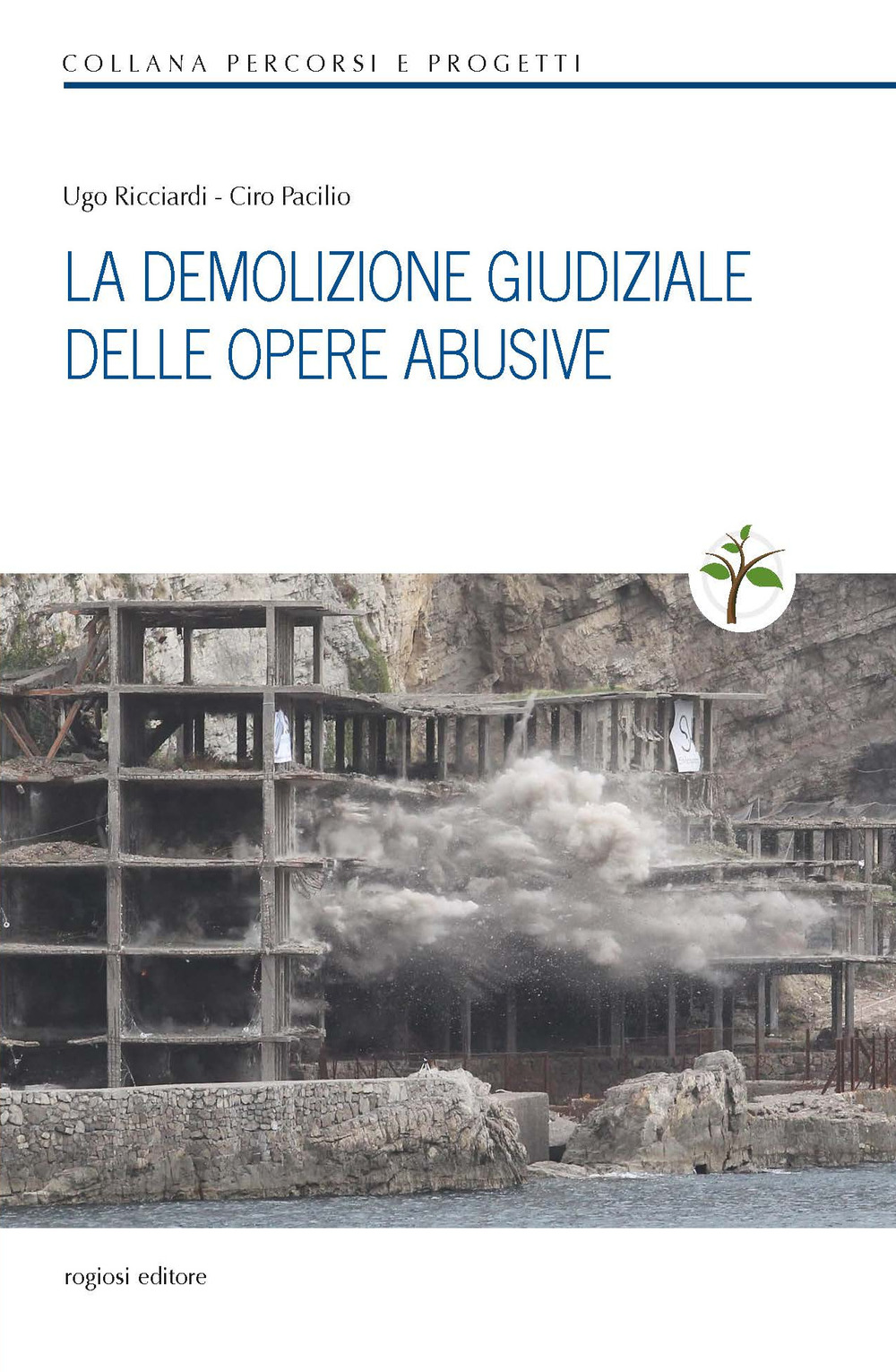 La demolizione giudiziale delle opere abusive