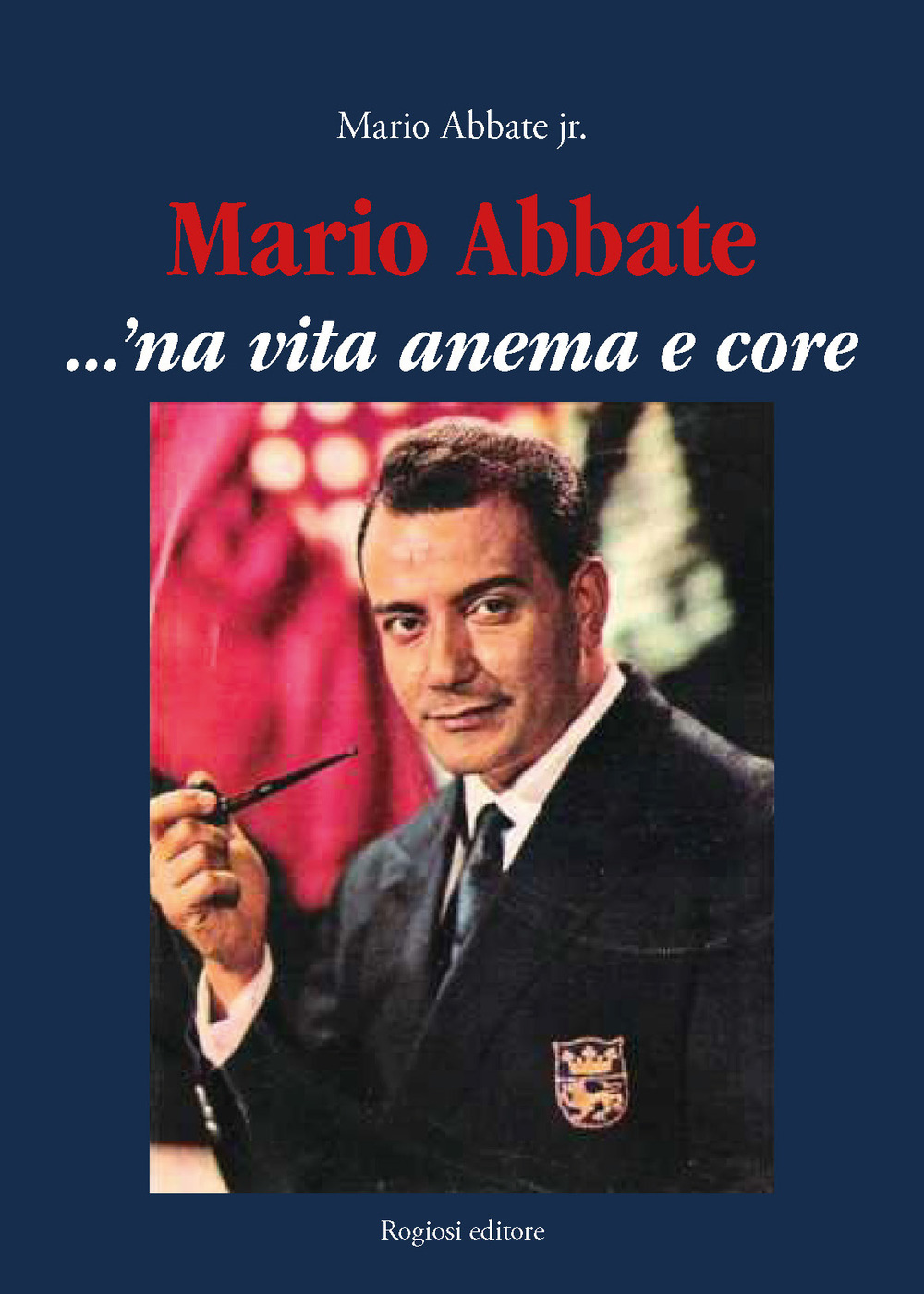 Mario Abbate. ...'Na vita anema e core