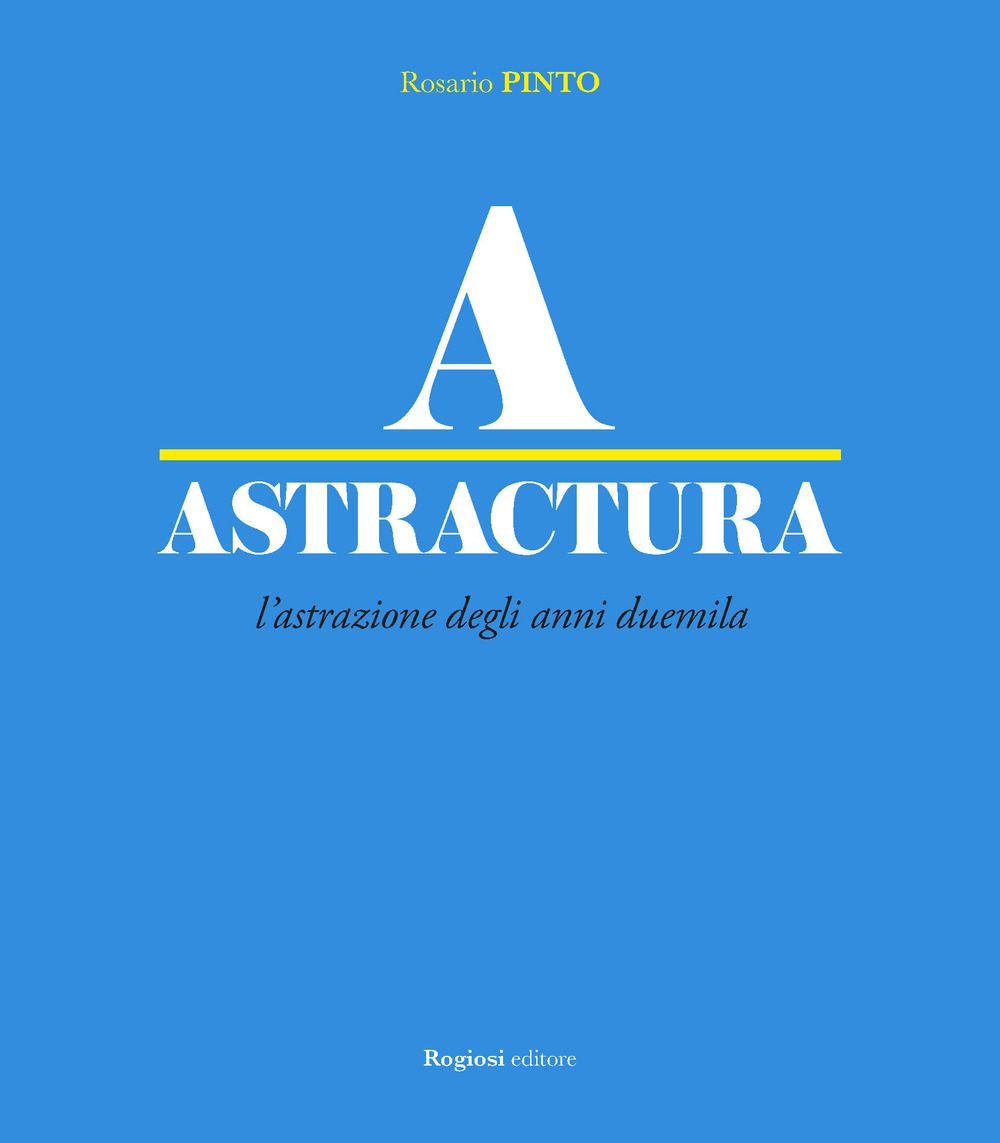 Astractura. L'astrazione degli anni Duemila