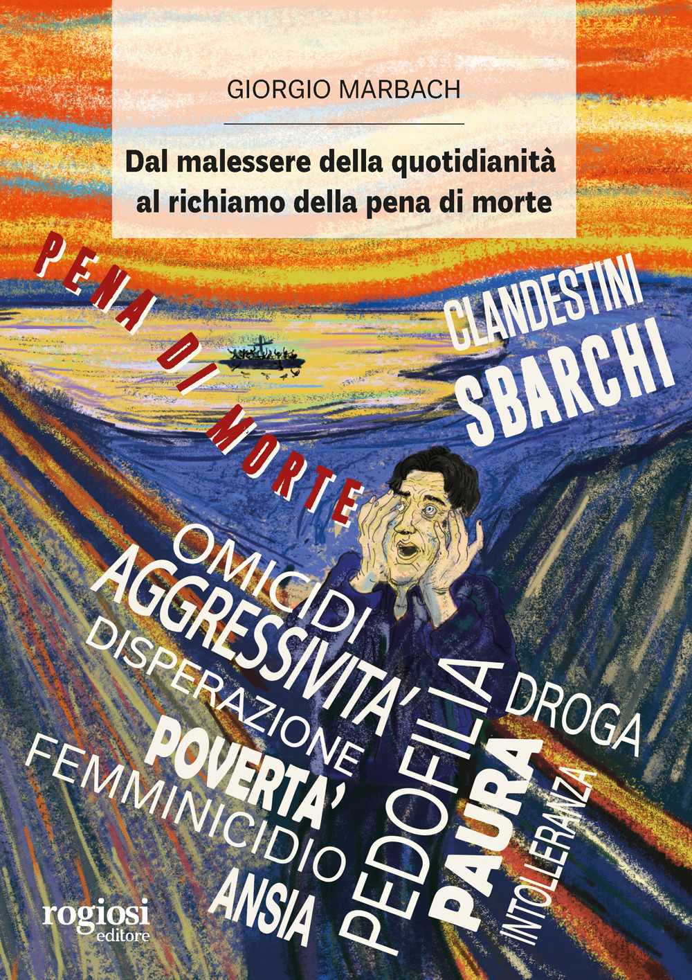 Dal malessere della quotidianità al richiamo della pena di morte