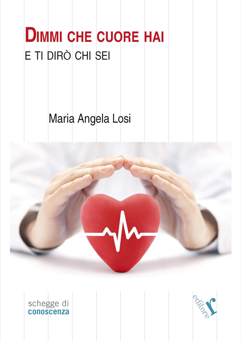 Dimmi che cuore hai e ti dirò chi sei