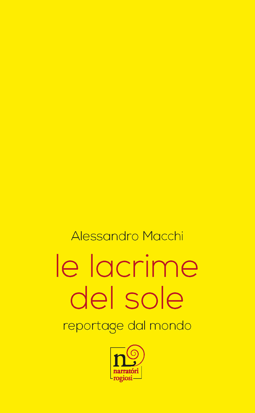 Le lacrime del sole. reportage dal mondo