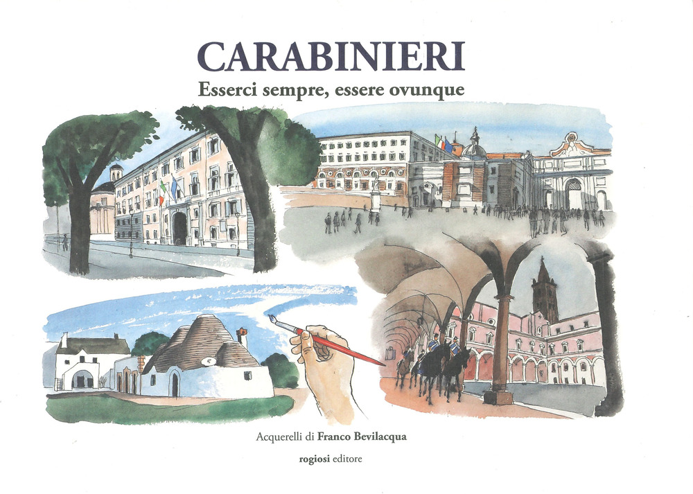 Carabinieri. Esserci sempre, esserci ovunque