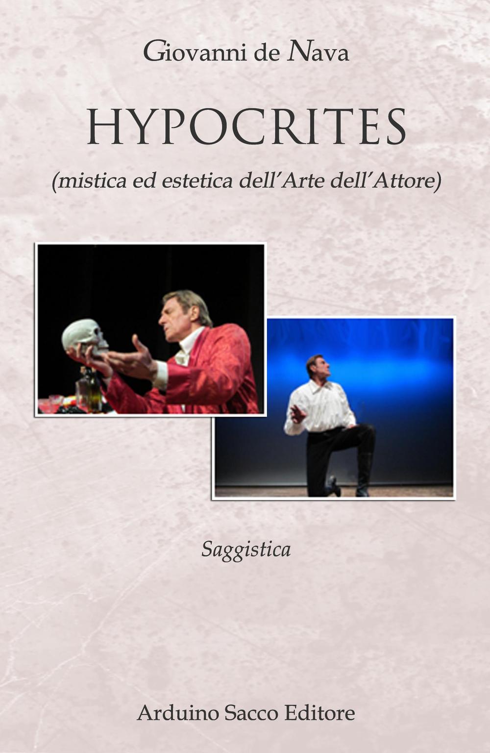Hypocrites. Mistica ed estetica dell'arte dell'attore