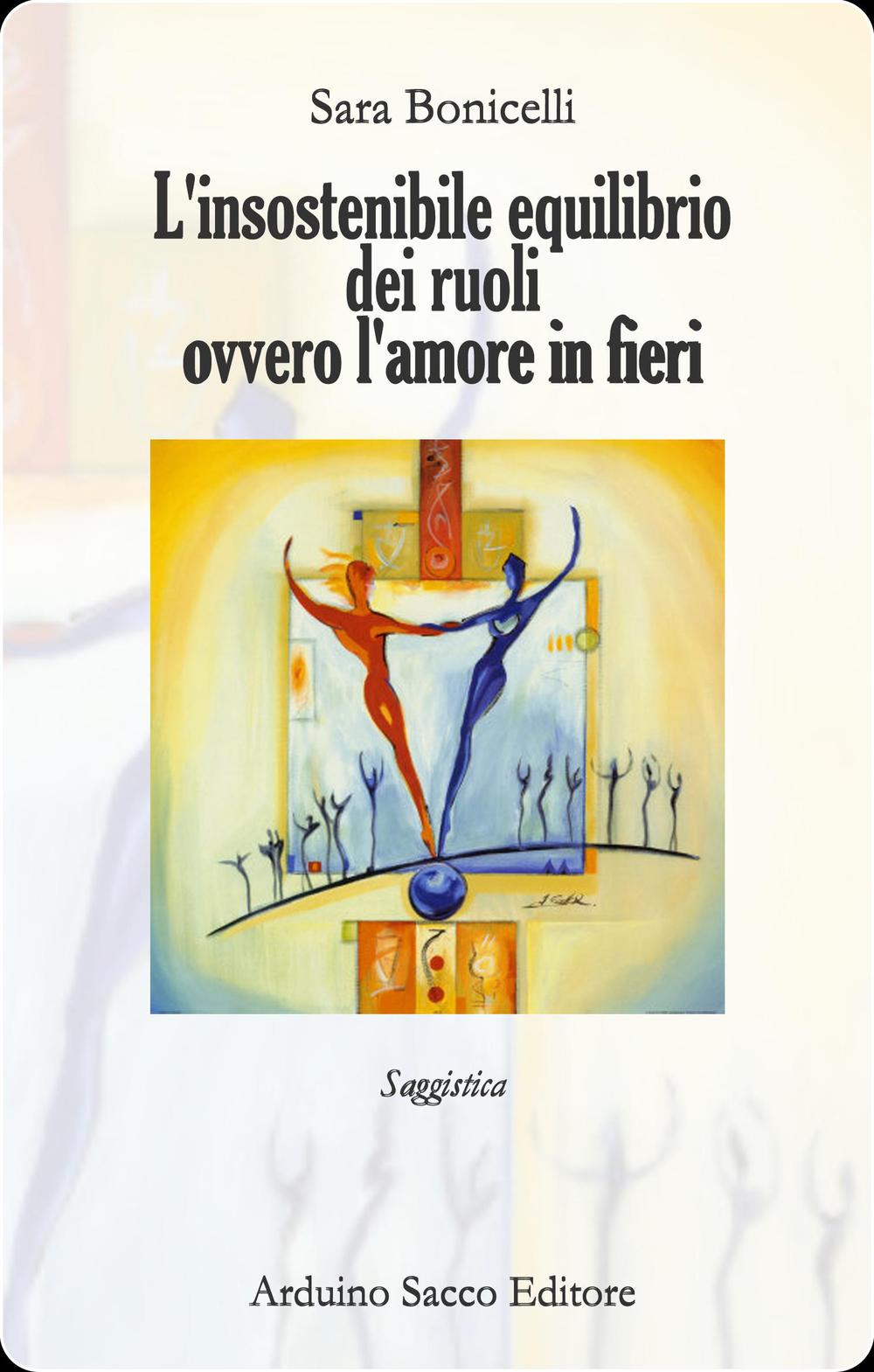 L'insostenibile equilibrio dei ruoli. Ovvero l'amore in fieri