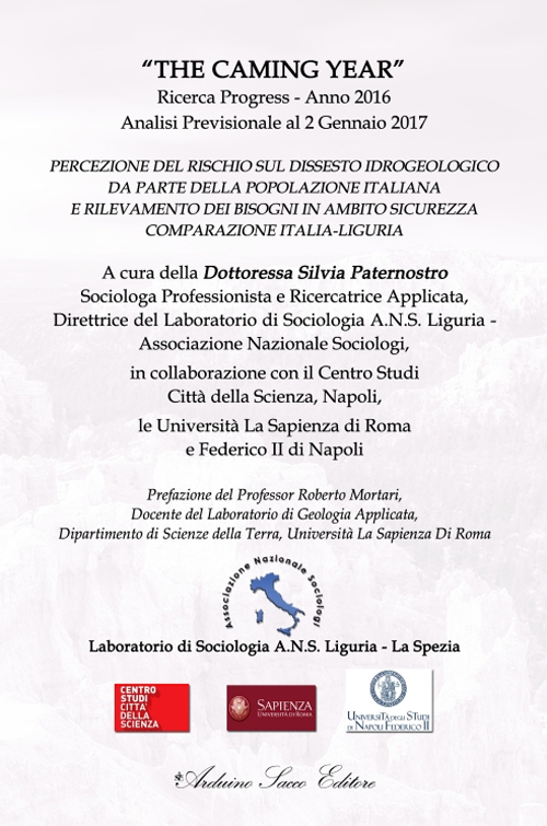 The caming year. Percezione del rischio sul dissesto idrogeologico da parte della popolazione italiana e rilevamento dei bisogni in ambito sicurezza comparazione Italia-Liguria