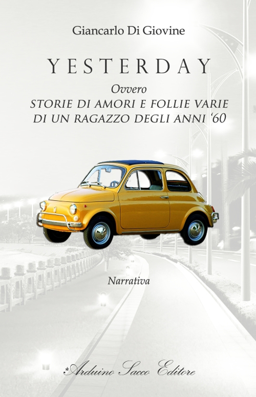 Yesterday ovvero storie di amori e follie varie di un ragazzo degli anni ‘60