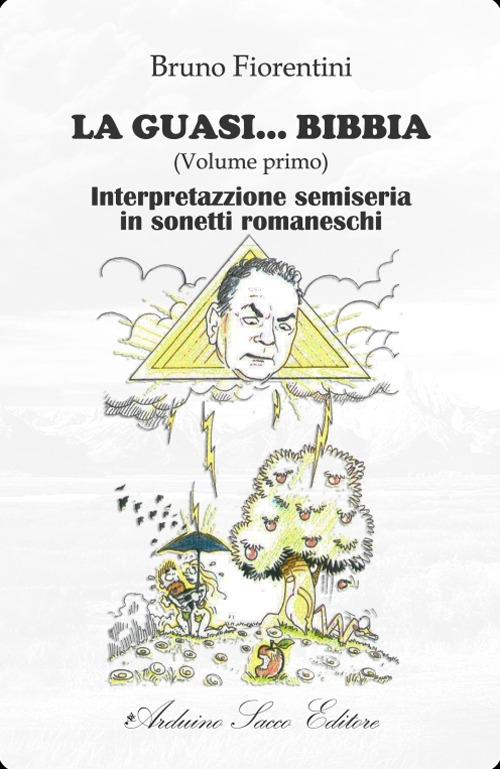 La guasi... Bibbia. Interpretazzione semiseria in sonetti romaneschi