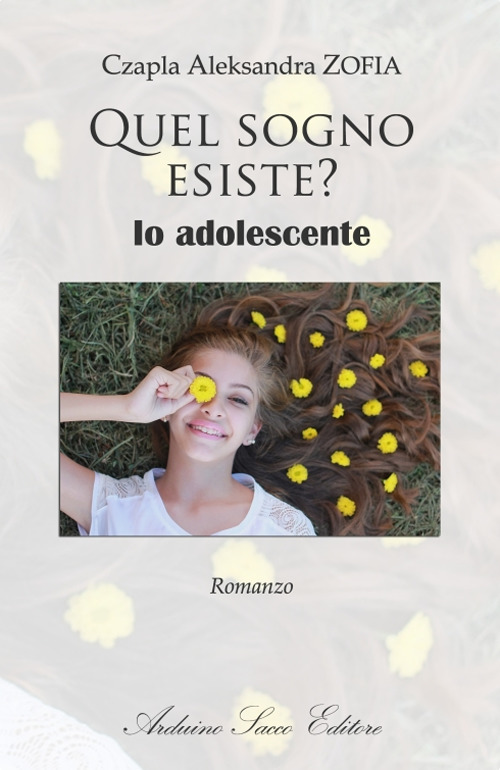 Quel sogno esiste? Io adolescente