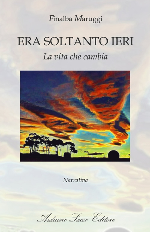 Era soltanto ieri. La vita che cambia