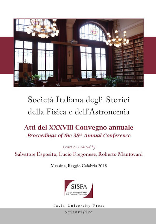 Società italiana degli storici della fisica e dell'astronomia. Atti del 38º Convegno annuale-Proceedings of the 38th Annual Conference