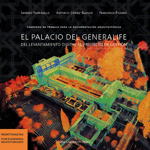 El palacio del generalife del levantamiento digital al proyecto de gestión. Cuaderno de trabajo para la documentación arquitectónica