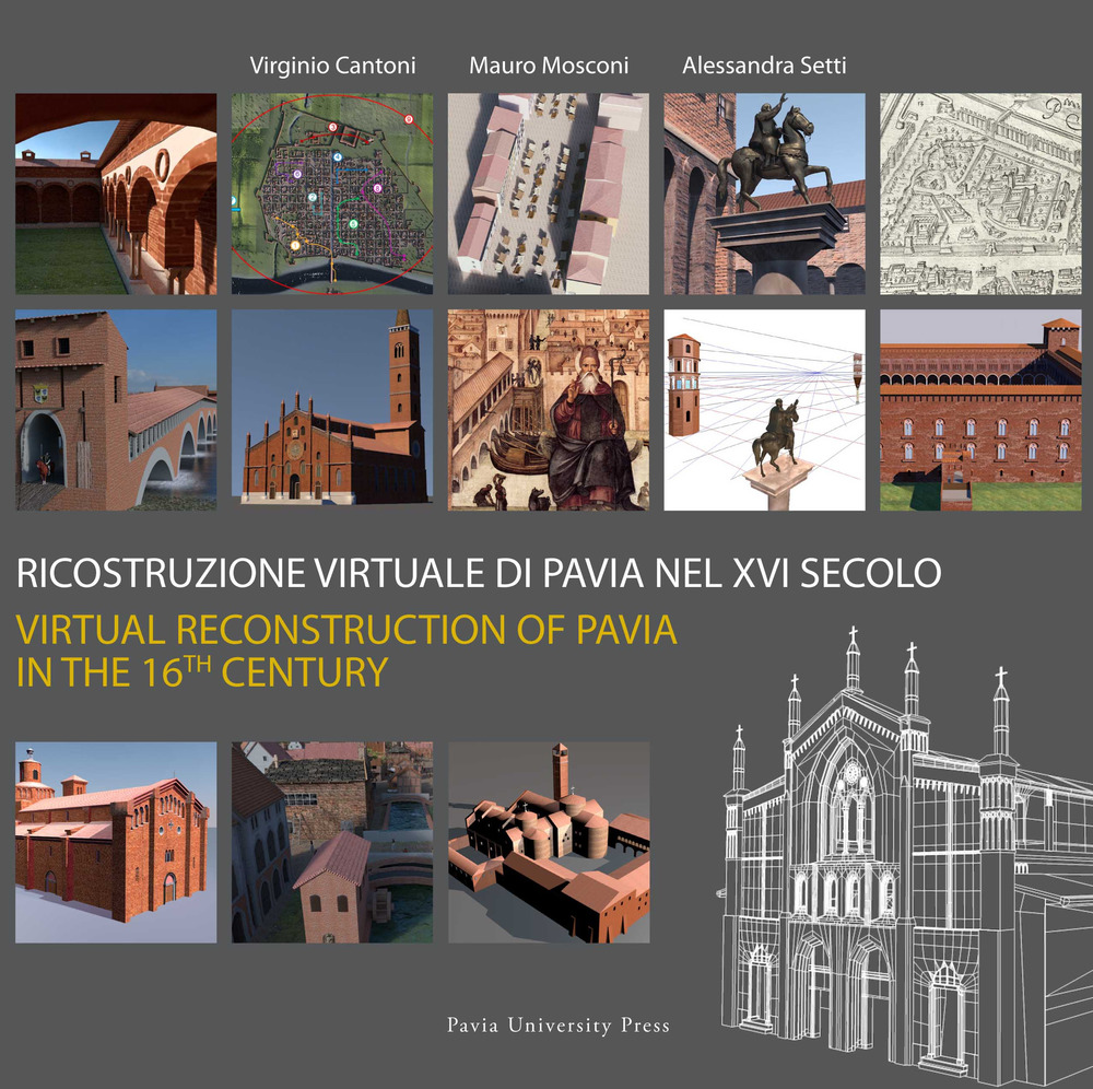 Ricostruzione virtuale di Pavia nel XVI secolo-Virtual reconstruction of Pavia in the 16th century