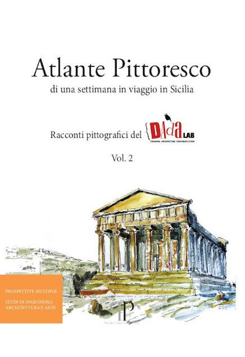 Atlante pittoresco di una settimana in viaggio in Sicilia. Racconti pittografici del DAdaLAB. Vol. 2