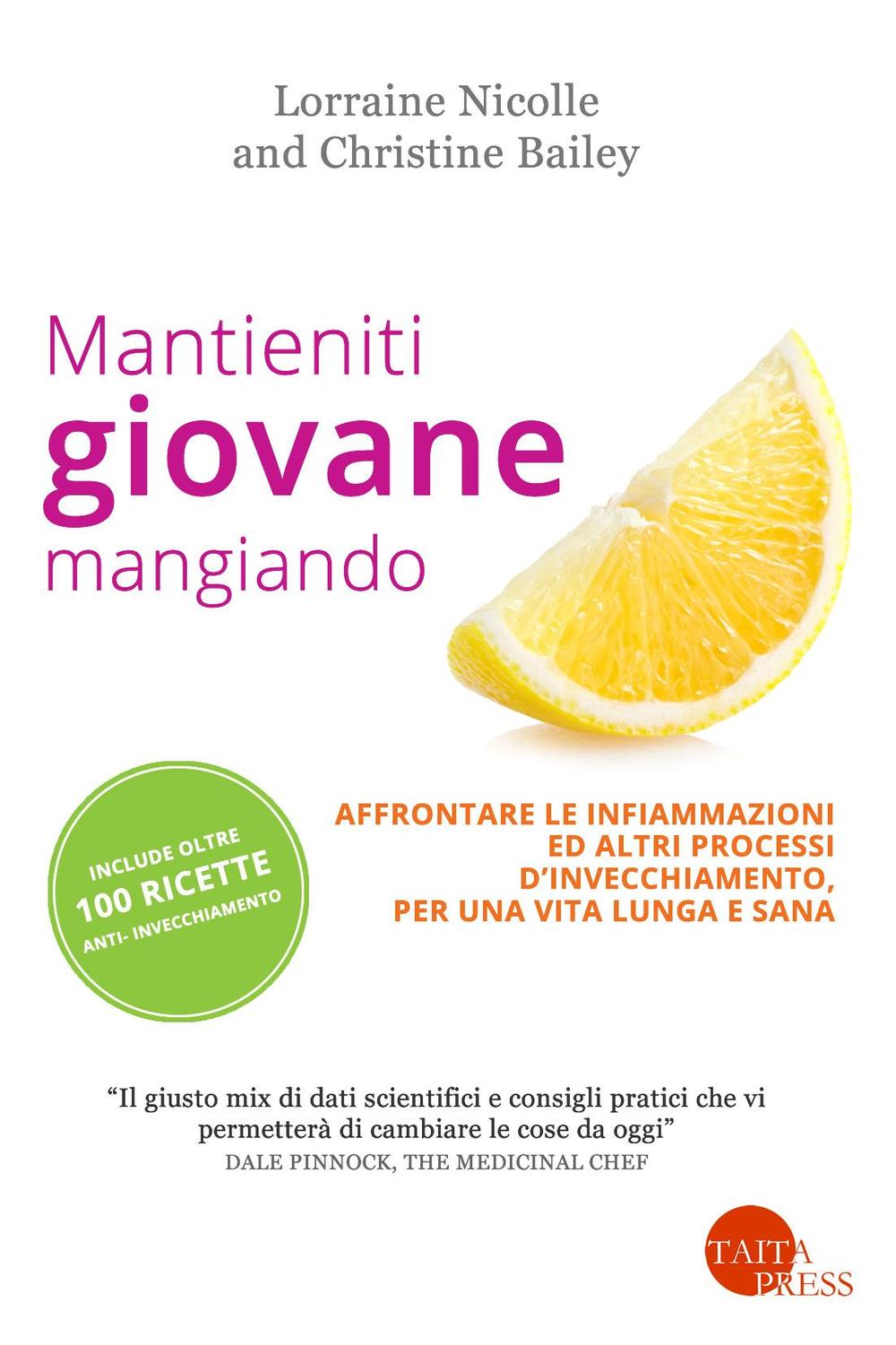 Mantieniti giovane mangiando. Affontare le infiammazioni ed altri processi d'invecchiamento, per una vita lunga e sana