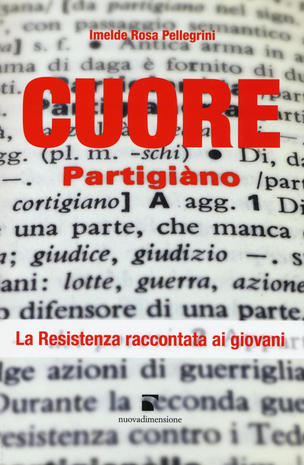 Cuore partigiano. La Resistenza raccontata ai giovani