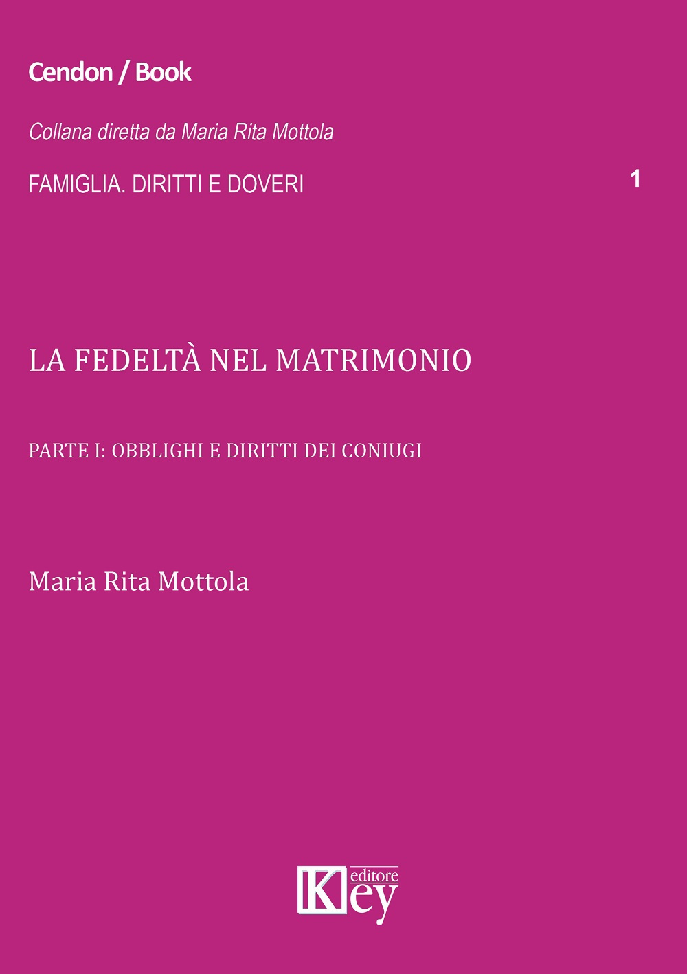 La fedeltà nel matrimonio. Vol. 1: Obblighi e diritti dei coniugi