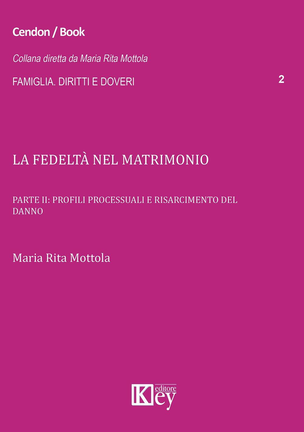 La fedeltà nel matrimonio. Vol. 2: Profili processuali e risarcimento del danno