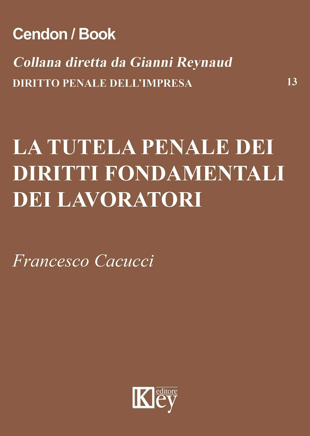 La tutela penale dei diritti fondamentali dei lavoratori