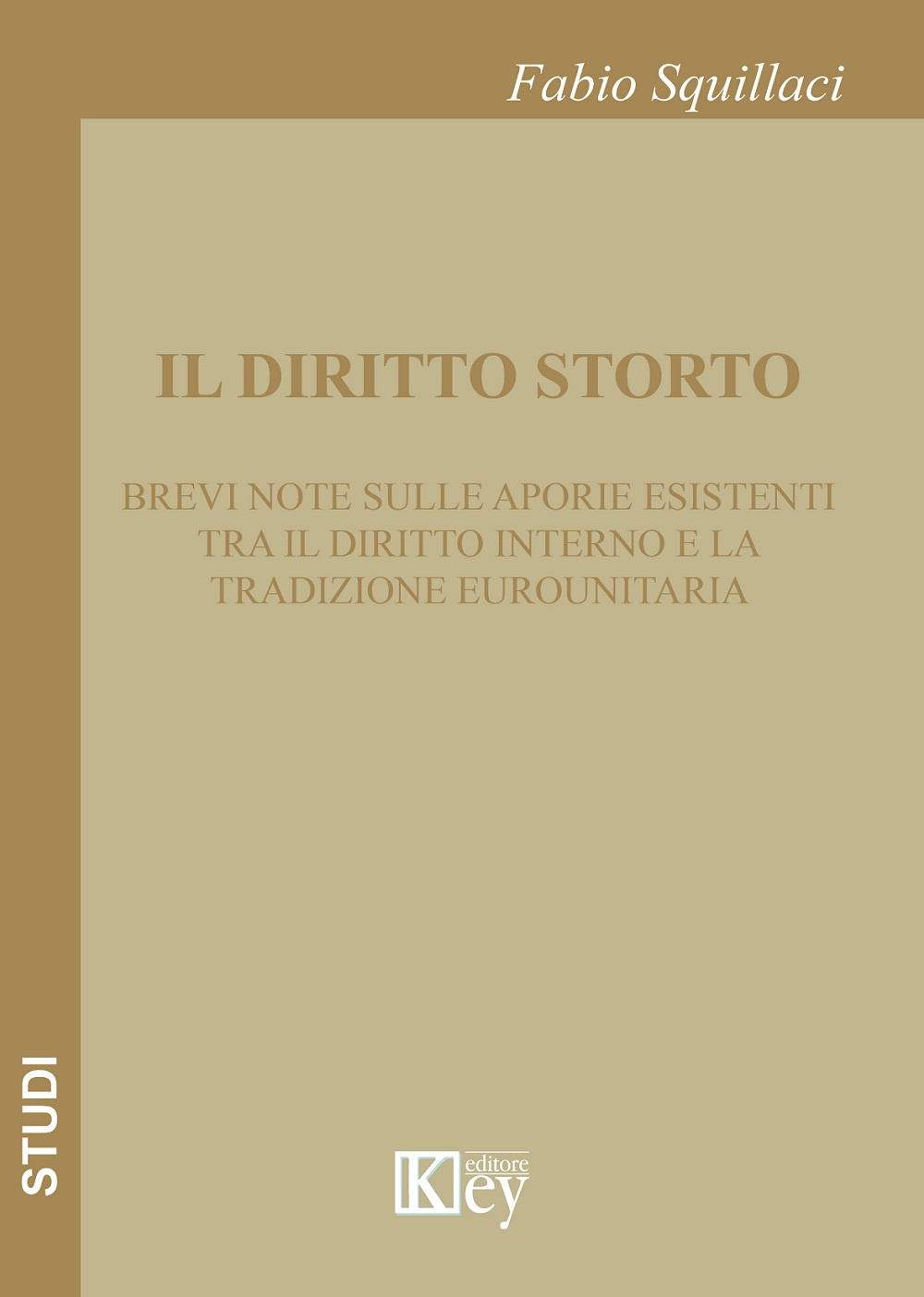 Il diritto storto. Brevi note sulle aporie esistenti tra il diritto interno e la tradizione eurounitaria