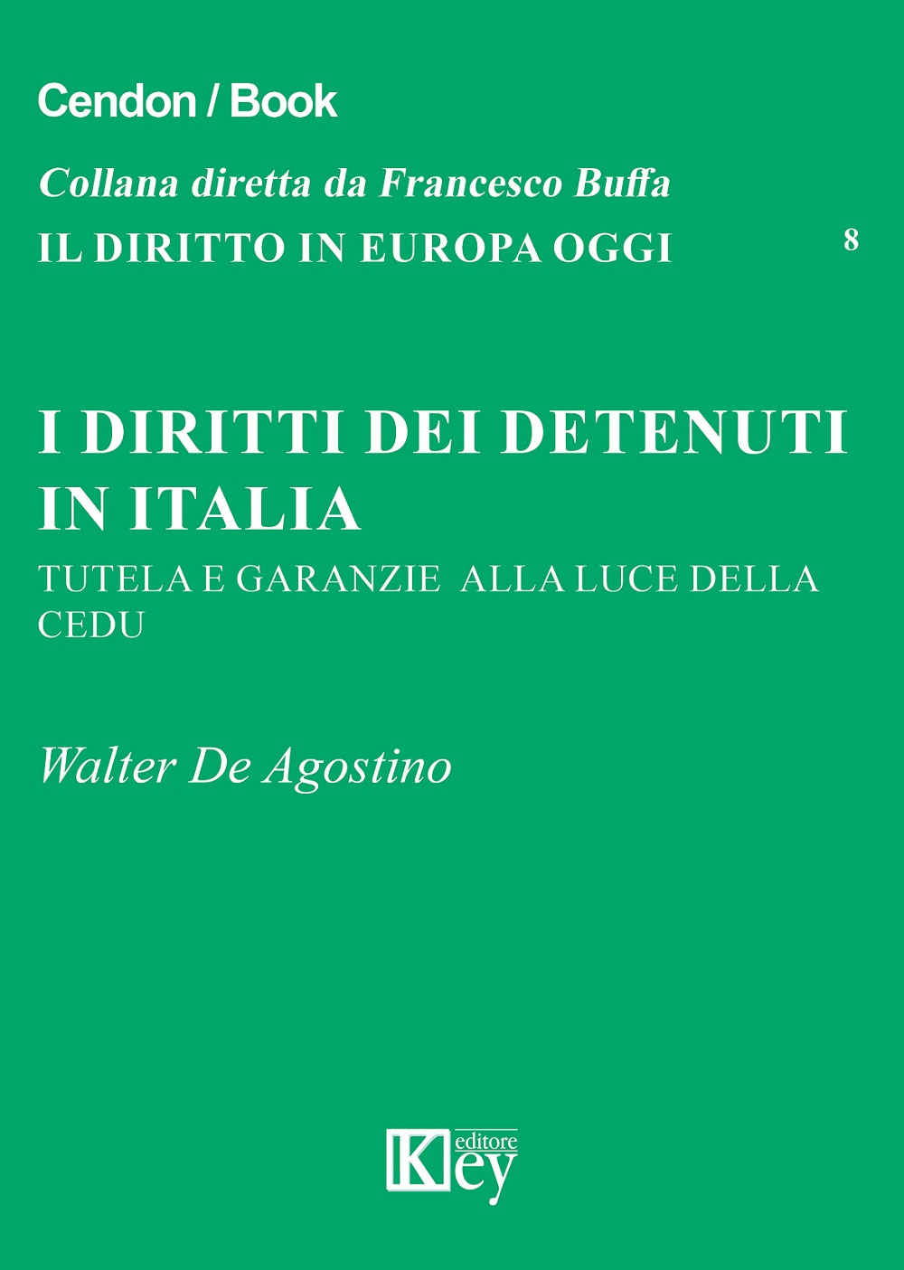 I diritti dei detenuti in Italia. Tutela e garanzie alla luce della CEDU