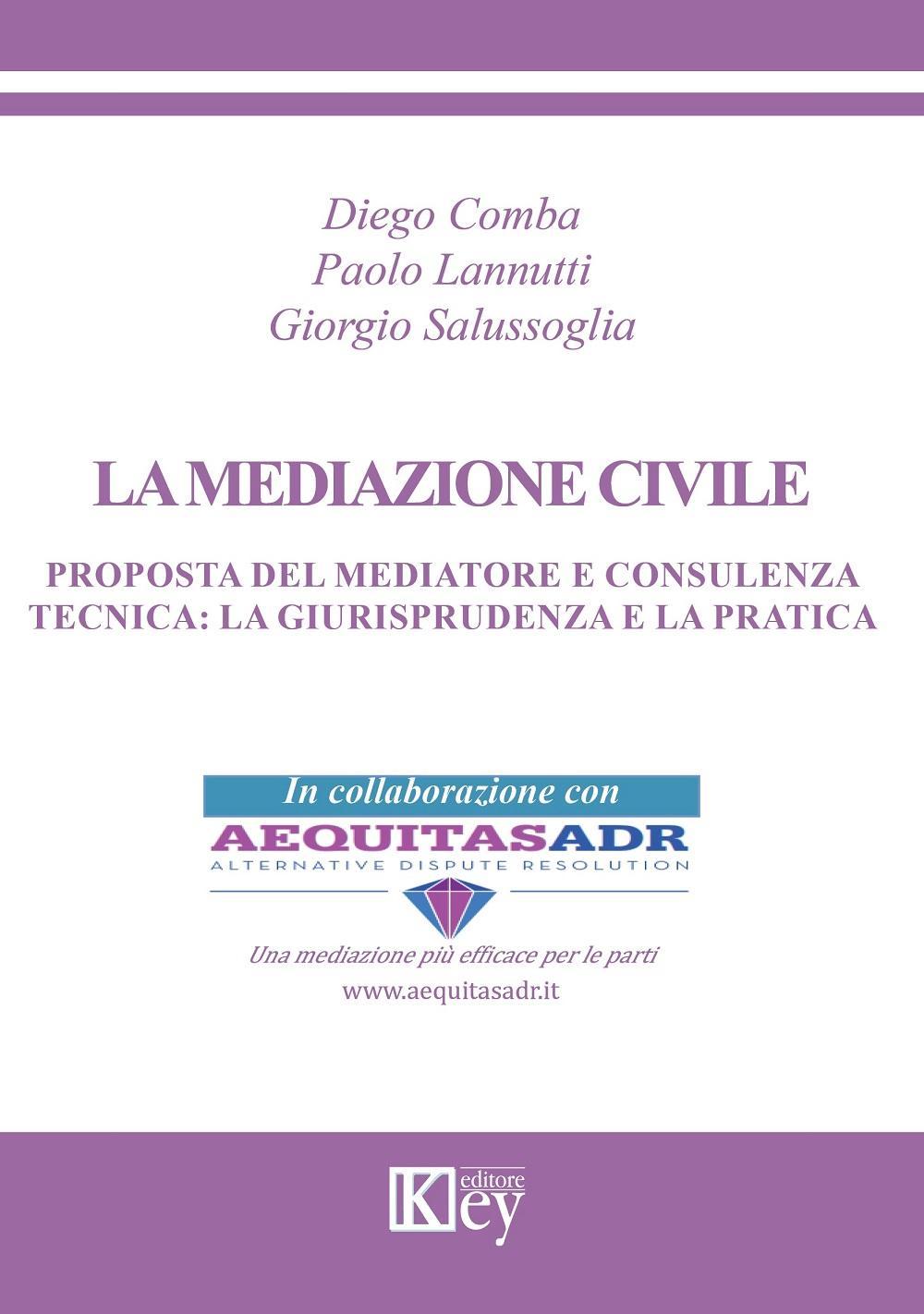 La mediazione civile. Proposta del mediatore e consulenza tecnica. La giurisprudenza e la pratica