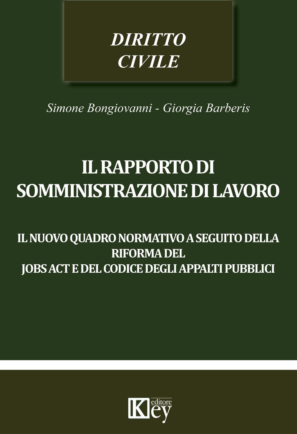 Il rapporto di somministrazione di lavoro. Il nuovo quadro normativo a seguito della riforma del jobs act e del codice degli appalti pubblici