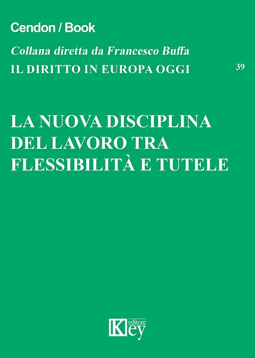 La nuova disciplina del lavoro tra flessibilità e tutele