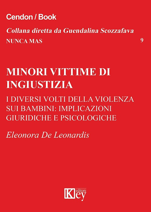 Minori vittime di ingiustizia. I diversi volti della violenza sui bambini: implicazioni giuridiche e psicologiche