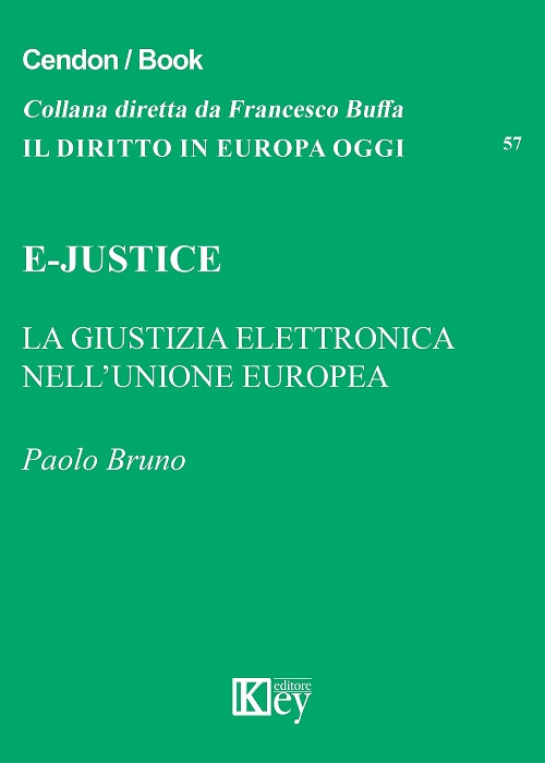 E-Justice. La giustizia elettronica nell'Unione Europea