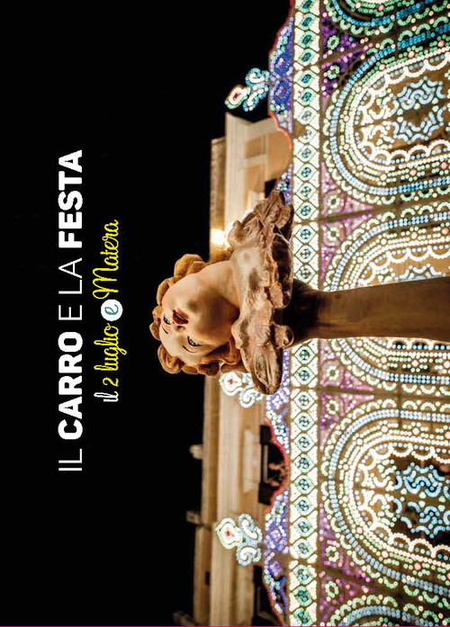 Il carro e la festa. Il 2 luglio e Matera
