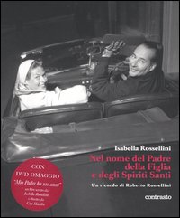 Nel nome del padre, della figlia e degli spiriti santi. Un ricordo di Roberto Rossellini