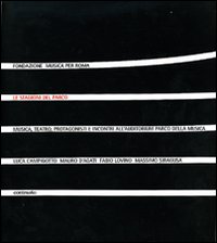 Le stagioni del parco. Musica, teatro, protagonisti e incontri all'Auditorium Parco della musica. Roma, 24 gennaio-11 marzo 2007