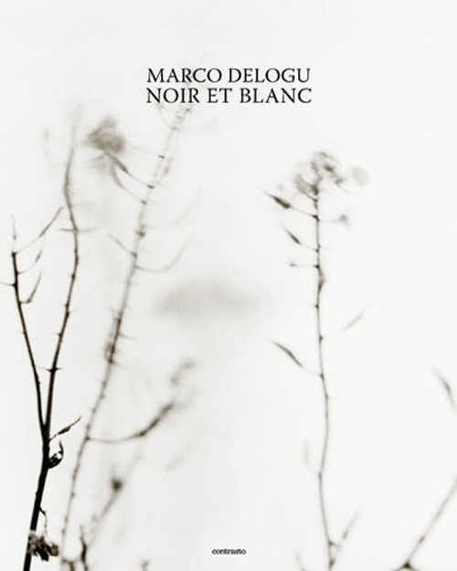 Marco Delogu. Noir et blanc. Ediz. inglese