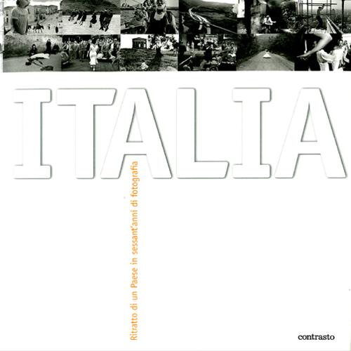 Italia. Ritratto di un paese in sessant'anni di fotografia