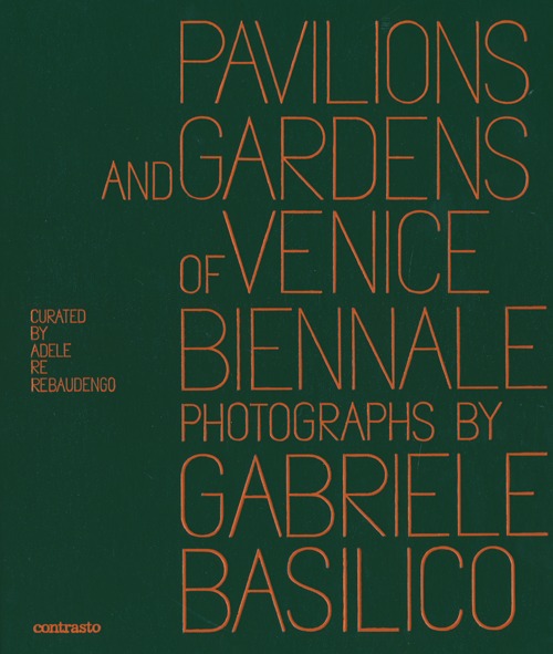 Pavilions and gardens of Venice Biennale. Photographs by Gabriele Basilico-Padiglioni e giardini della Biennale di Venezia. Fotografie di Gabriele Basilico
