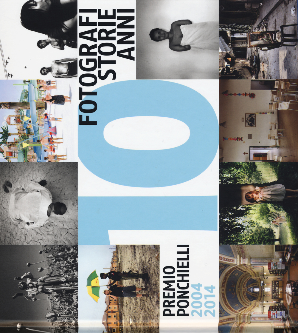 10 fotografi 10 storie 10 anni. Premio Ponchielli 2004-2014