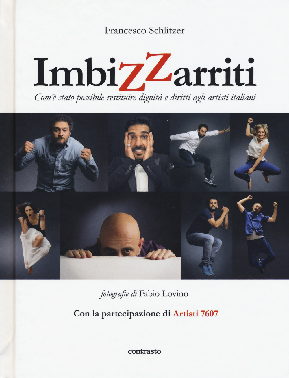 Imbizzarriti. Com'è stato possibile restituire dignità e diritti agli artisti italiani