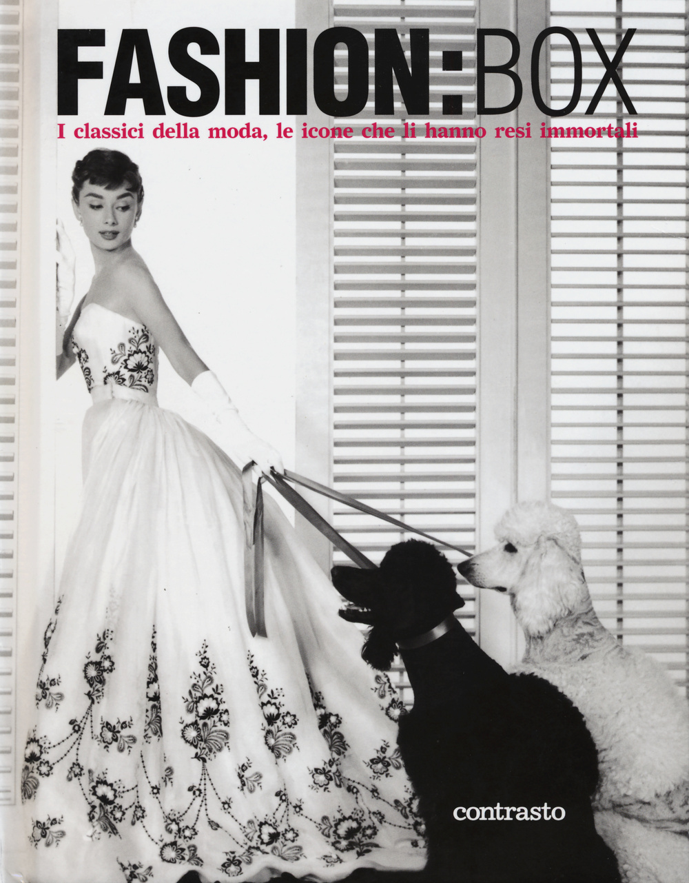 Fashion:box. I classici della moda, le icone che li hanno resi immortali