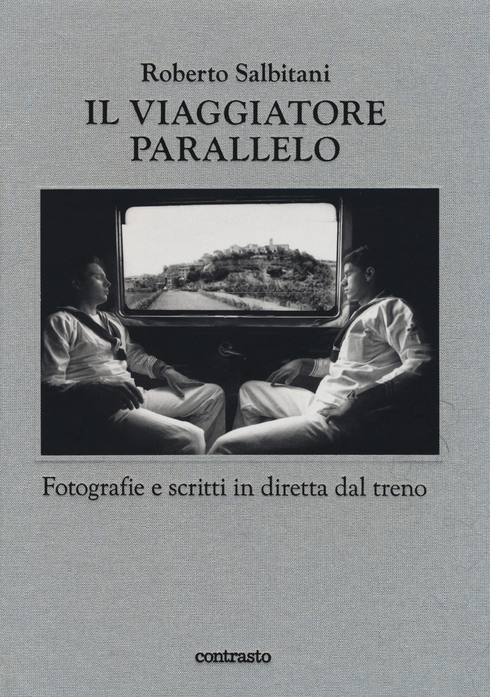 Il viaggiatore parallelo. Fotografie e scritti in diretta dal treno